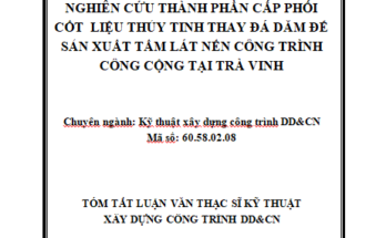 Nghiên cứu thành phần cấp phối cốt liệu thủy tinh thay đá dăm để sản xuất tấm lát nền công trình công cộng tại Trà Vinh