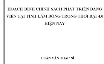 Hoạch định chính sách phát triển Đảng viên tại tỉnh Lâm Đồng trong thời đại 4.0 hiện nay