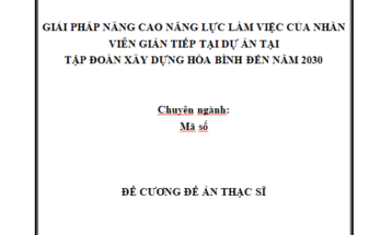 Giải pháp nâng cao năng lực làm việc của nhân viên gián tiếp tại dự án tại Tập đoàn xây dựng Hòa Bình đến năm 2030
