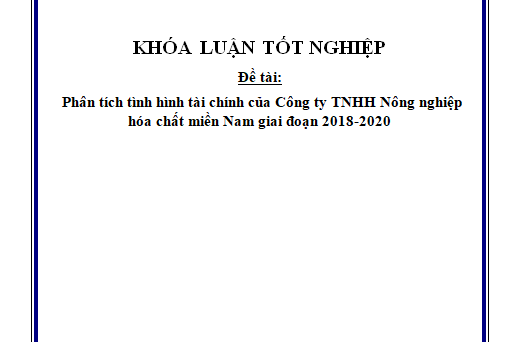 Phân tích báo cáo tài chính của CÔNG TY TNHH NÔNG NGHIỆP HÓA CHẤT MIỀN NAM GIAI ĐOẠN 2018-2020