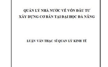 Quản lý nhà nước về vốn đầu tư xây dựng cơ bản tại Đại học Đà Nẵng