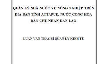 Quản lý nhà nước về nông nghiệp trên địa bàn tỉnh Attapue