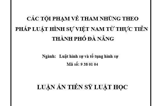 CÁC TỘI PHẠM VỀ THAM NHŨNG THEO PHÁP LUẬT HÌNH SỰ VIỆT NAM TỪ THỰC TIỄN THÀNH PHỐ ĐÀ NẴNG