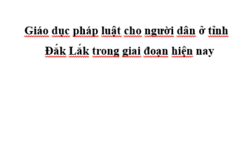 Giáo dục pháp luật cho người dân ở tỉnh Đắk Lắk trong giai đoạn hiện nay